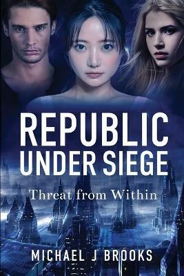 Republic Under Siege(English, Paperback, Brooks Michael J)