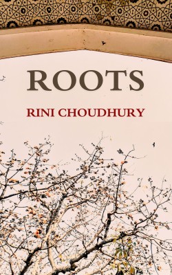 Roots(Paperback, Rini Choudhury)