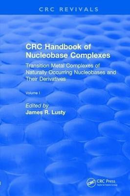 Revival: CRC Handbook of Nucleobase Complexes (1990)(English, Paperback, Lusty James R.)