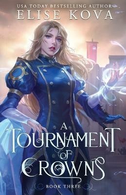 A Tournament of Crowns(English, Paperback, Kova Elise)