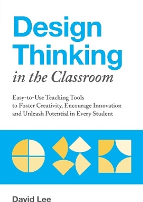 Design Thinking in the Classroom(English, Paperback, Lee David)