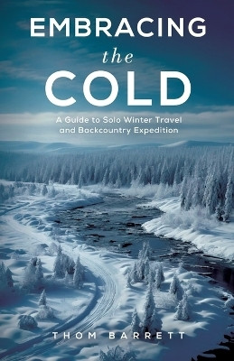 Embracing the Cold(English, Paperback, Barrett Thom)