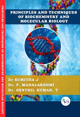 Principles and Techniques of Biochemistry and Molecular Biology(Paperback, Dr. Sumitha J, Dr. P. Mahalakshmi, Dr. Senthil Kumar. T.)