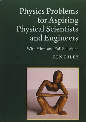 Physics Problems for Aspiring Physical Scientists and Engineers(Paperback, Riley)