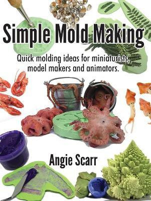 Simple Mold Making(English, Paperback, Scarr Angie)