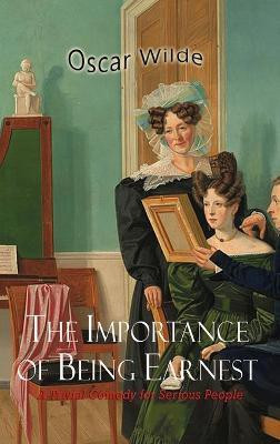 The Importance of Being Earnest(English, Hardcover, Wilde Oscar)