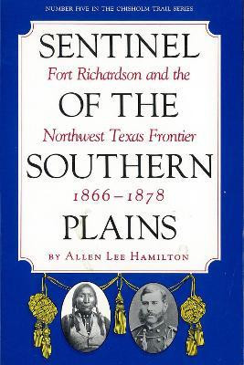 Sentinel of the Southern Plains, 1866-1878(English, Paperback, Hamilton Allen Lee)