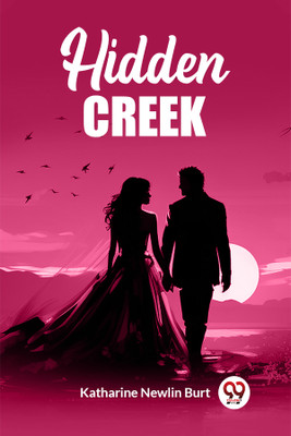 Hidden Creek (Edition2023)(English, Paperback, Burt Katharine Newlin)