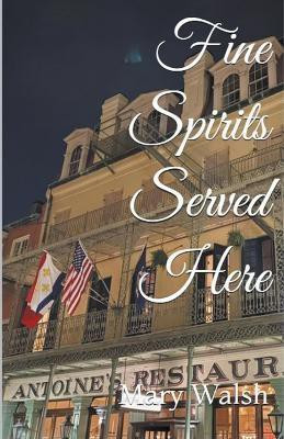 Fine Spirits Served Here(English, Paperback, Walsh Mary)