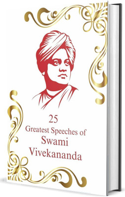 25 Greatest Speeches of Swami Vivekananda(Hardcover, Swami Vivekananda)