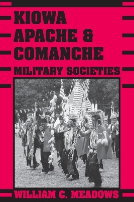 Kiowa, Apache, and Comanche Military Societies(English, Paperback, Meadows William C.)
