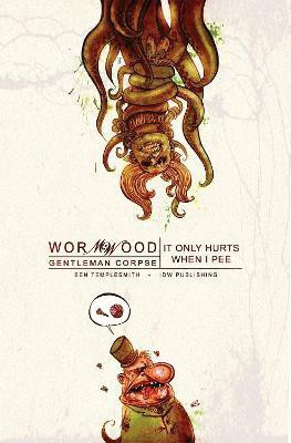 Wormwood, Gentleman Corpse Vol. 2: It Only Hurts When I Pee(English, Paperback, Templesmith Ben)