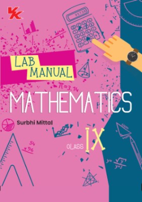 Lab Manual Mathematics (HB) With Worksheet | For Class 9 | CBSE Based | NCERT Based | 2025 Edition(English, Paperback, Surbhi Mittal)