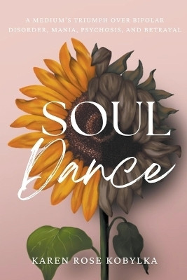 Soul Dance(English, Paperback, Kobylka Karen Rose)