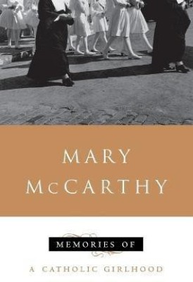 Memories of a Catholic Girlhood(English, Paperback, McCarthy Mary)