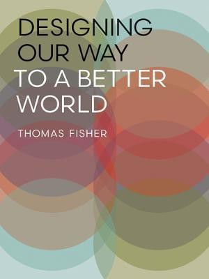 Designing Our Way to a Better World(English, Paperback, Fisher Thomas)