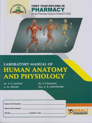 LABORATORY MANUAL OF HUMAN ANATOMY AND PHYSIOLOGY (First Year FY Diploma Pharmacy - PCI's ER 2020)(Paperback, Dr. V. N. Jagtap, Dr. Y. S. Bafana, G. M. Swami, Mrs. A. R. Sonawane) LABORATORY MANUAL OF HUMAN ANATOMY AND PHYSIOLOGY (First Year FY Diploma Pharmacy - PCI's ER 2020)(Paperback, Dr. V. N. Jagtap, Dr. Y. S. Bafana, G. M. Swami, Mrs. A. R. Sonawane)