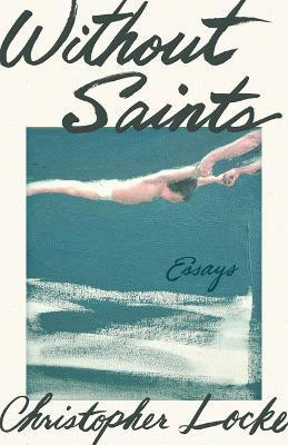 Without Saints(English, Paperback, Locke Christopher)