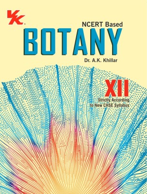 Botany (NCERT) Based for Class 12 CHSE Board Examinations(Paperback, Dr. A.k. Khillar)