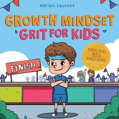 Growth Mindset Grit for Kids(English, Paperback, Laurent Adrian)