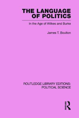 The Language of Politics Routledge Library Editions: Political Science Volume 39(English, Paperback, Boulton James T.)