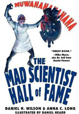 The Mad Scientist Hall Of Fame(English, Paperback, Wilson Daniel H.)