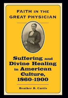 Faith in the Great Physician(English, Hardcover, Curtis Heather D.)