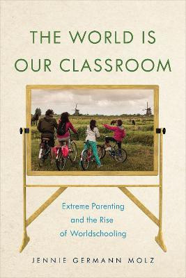 The World Is Our Classroom(English, Hardcover, Molz Jennie Germann)
