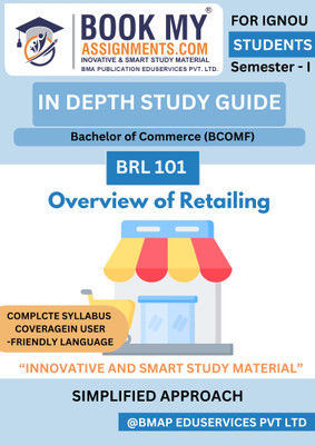 BRL 101 Overview of Retailing IGNOU BCOMF Guidebook | In-depth Study Guide [IDG] | 300 to 350 Pages | High-Quality 80 GSM White Paper | Full Coverage of Key Topics(Paperback, BMA Publication)