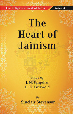 The Religious Quest of India : The Heart of Jainism Volume Series : 4(Paperback, Edited By J. N. Farquharand H. D. Griswold By Sinclair Stevenson)
