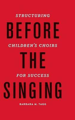 Before the Singing(English, Hardcover, Tagg Barbara Dr.)