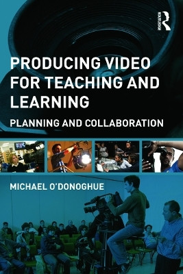Producing Video For Teaching and Learning(English, Paperback, O'Donoghue Michael)
