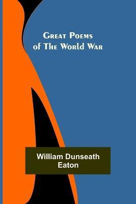Great Poems of the World War(English, Paperback, Dunseath Eaton William)