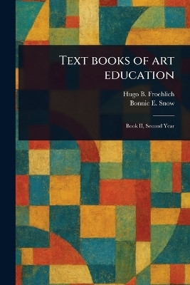 Text Books of Art Education(English, Paperback, Froehlich Hugo B)