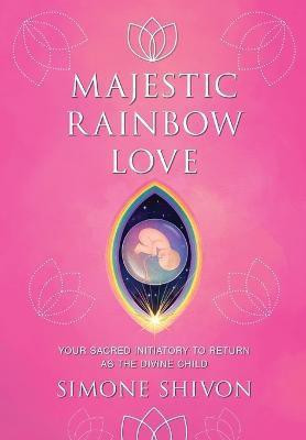 Majestic Rainbow Love(English, Paperback, Shivon Simone)