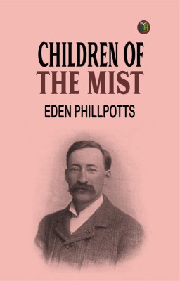 Children of the Mist(Paperback, Eden Phillpotts)