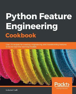 Python Feature Engineering Cookbook(English, Paperback, Galli Soledad)