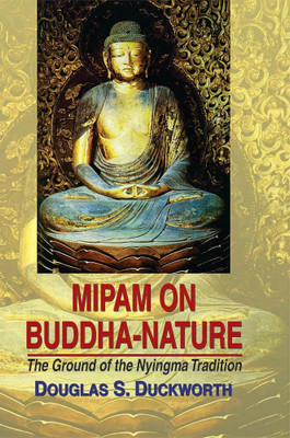 Mipam on Buddha-Nature: The Ground of the Nyingma Tradition(Hardcover, Douglas S. Duckworth)