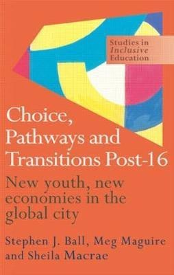 Choice, Pathways and Transitions Post-16(English, Paperback, Ball Stephen)