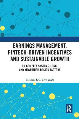 Earnings Management, Fintech-Driven Incentives and Sustainable Growth(English, Paperback, Nwogugu Michael I. C.)