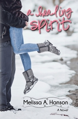 A Healing Spirit(English, Paperback, Hanson Melissa A)