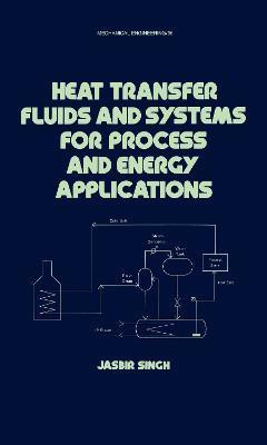 Heat Transfer Fluids and Systems for Process and Energy Applications(English, Hardcover, Singh Jasbir)