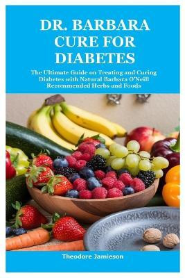 Dr. Barbara Cure for Diabetes(English, Paperback, Jamieson Theodore)