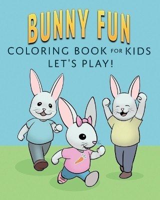 Bunny Fun Coloring Book for Kids(English, Paperback, unknown)