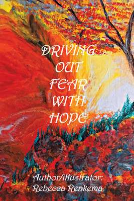 Driving out Fear with Hope(English, Hardcover, Renkema Rebecca)