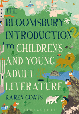 The Bloomsbury Introduction to Children's and Young Adult Literature(English, Paperback, Coats Karen Professor)