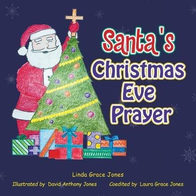 Santa's Christmas Eve Prayer(English, Paperback, Jones Linda Grace)