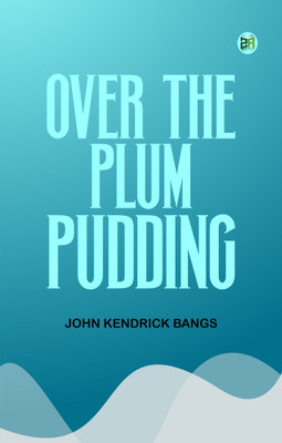Over the Plum Pudding(Paperback, John Kendrick Bangs)