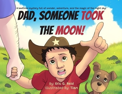 Dad Someone Took The Moon(English, Paperback, Reid Eric G)