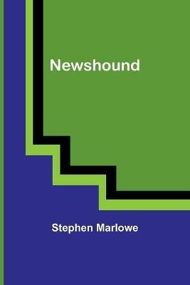 Newshound(English, Paperback, Marlowe Stephen)